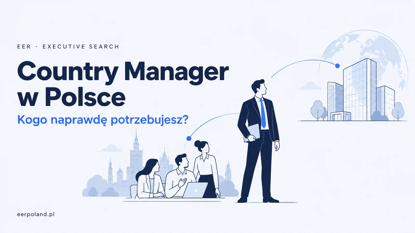 Country Manager łączący lokalny zespół w Polsce z zagraniczną centralą